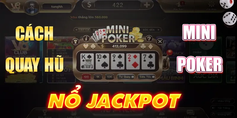 Cách quay hũ mini poker nổ Jackpot 