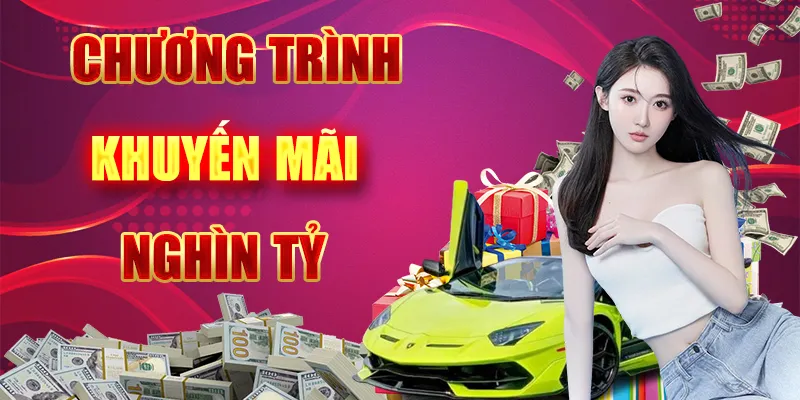 Chương trình khuyến mãi nghìn tỷ